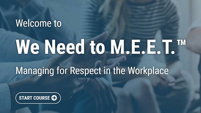 We Need to M.E.E.T.™ Managing for Respect in the Workplace (Streaming)