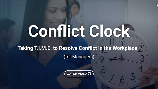 Conflict Clock: Taking T.I.M.E. to Resolve Conflict in the Workplace™ (Managers)