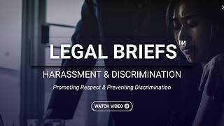 Legal Briefs™ <mark>Harassment</mark> & Discrimination: Promoting Respect & Preventing Discrimination (Streaming)