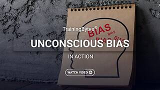 TrainingBytes® Unconscious Bias in Action