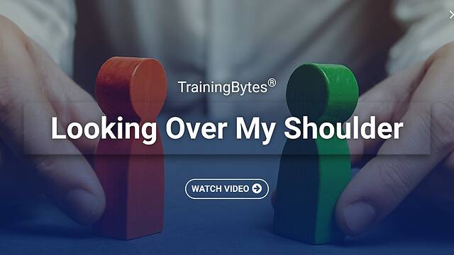 TrainingBytes® Looking Over My Shoulder