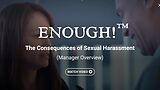 ENOUGH!™ The Consequences of Sexual Harassment (Manager Overview)