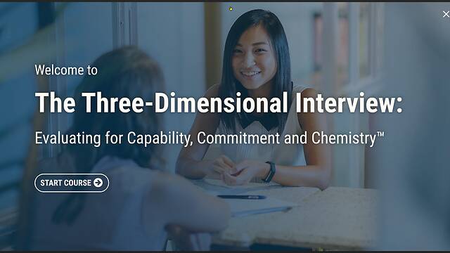 The Three-Dimensional Interview: Evaluating for Capability, Commitment and Chemistry™ (Streaming, Post-Assessment)